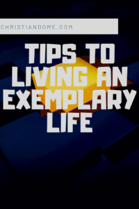 Living an exemplary life 
