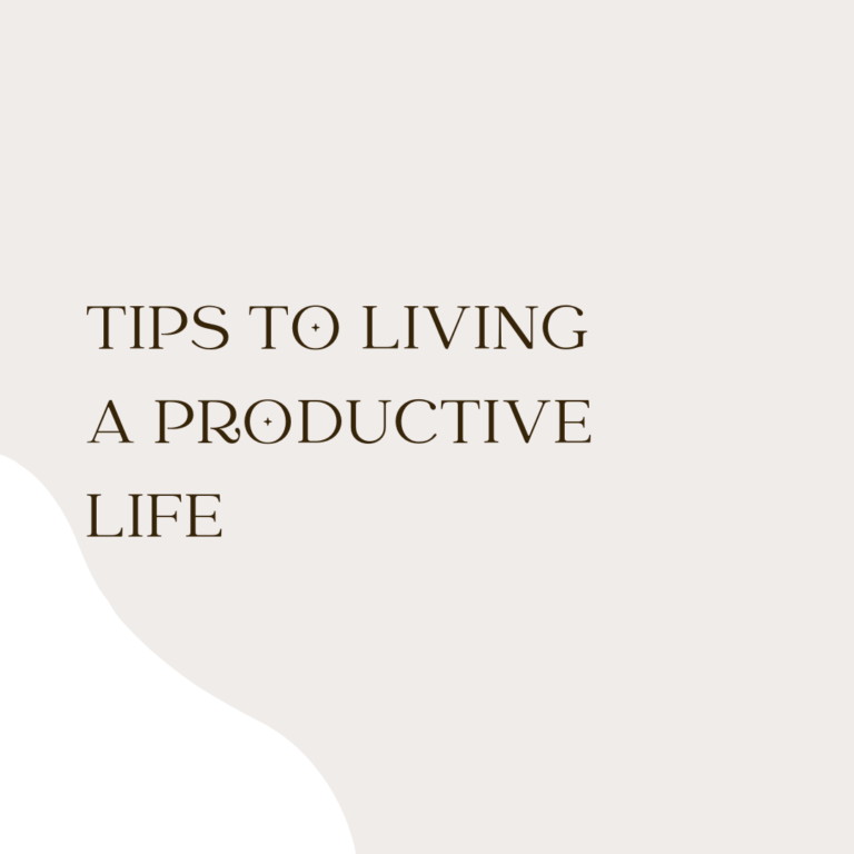 Tips to Living a Productive Life