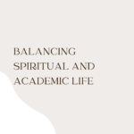 Balancing spiritual and academic life