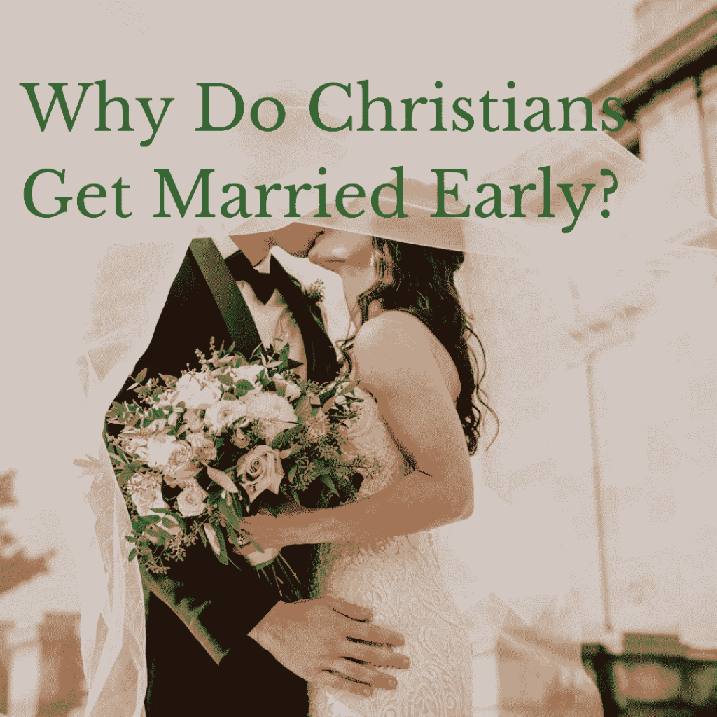why do Christians get married early