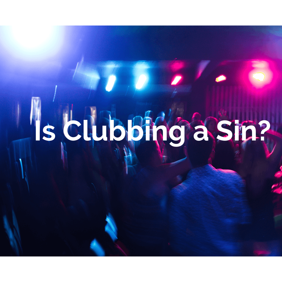 Is clubbing a sin